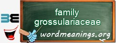 WordMeaning blackboard for family grossulariaceae